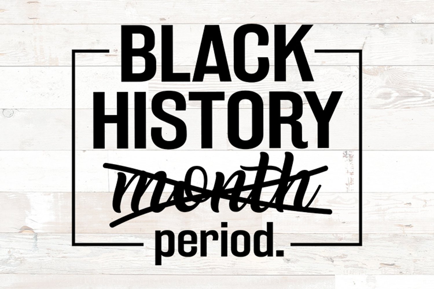 Black History Month Period.