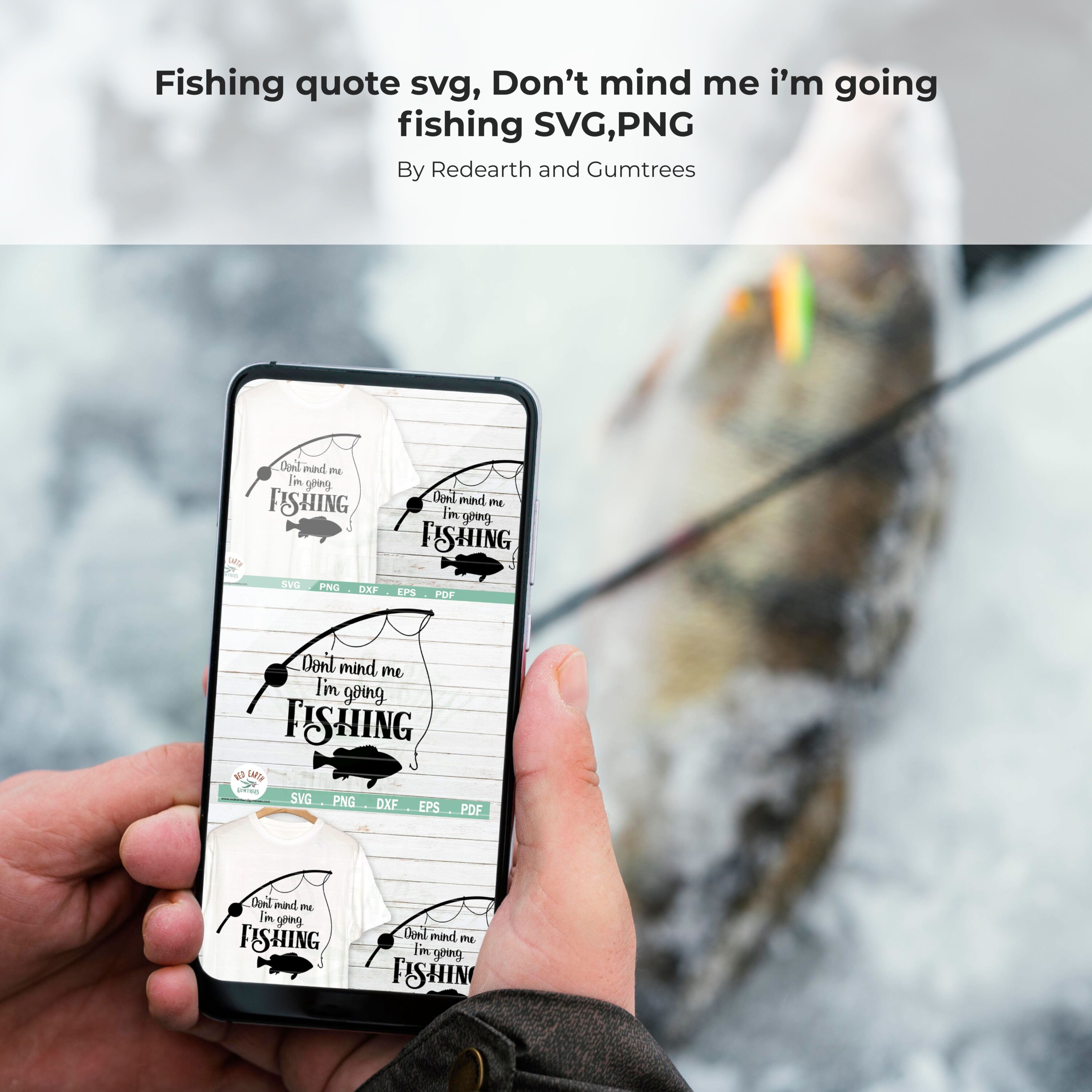 Fishing quote svg, Don’t mind me i’m going fishing SVG,PNG cover.