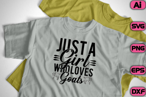 T - shirt that says just a girl who loves goats.
