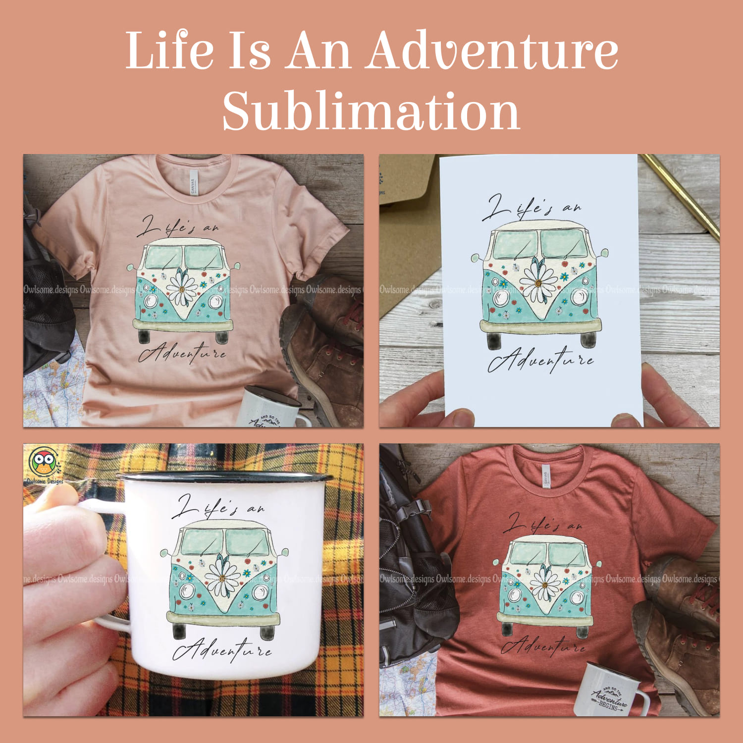 Life Is An Adventure Sublimation.