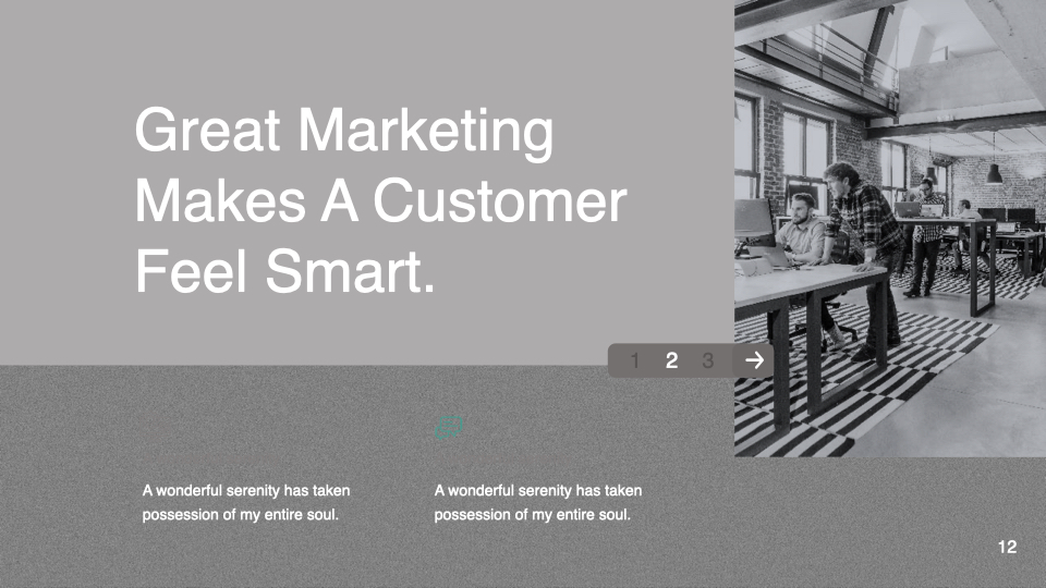 Great marketing makes a customer feel smart.