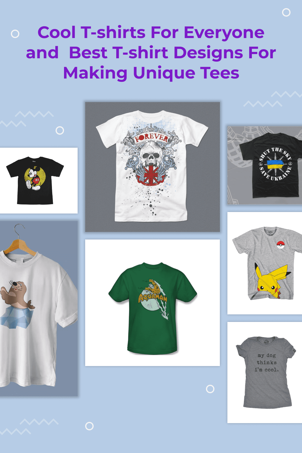 105+ Cool T-shirts For Everyone in 2022 and 45+ Best T-shirt Designs For Making Unique Tees.
