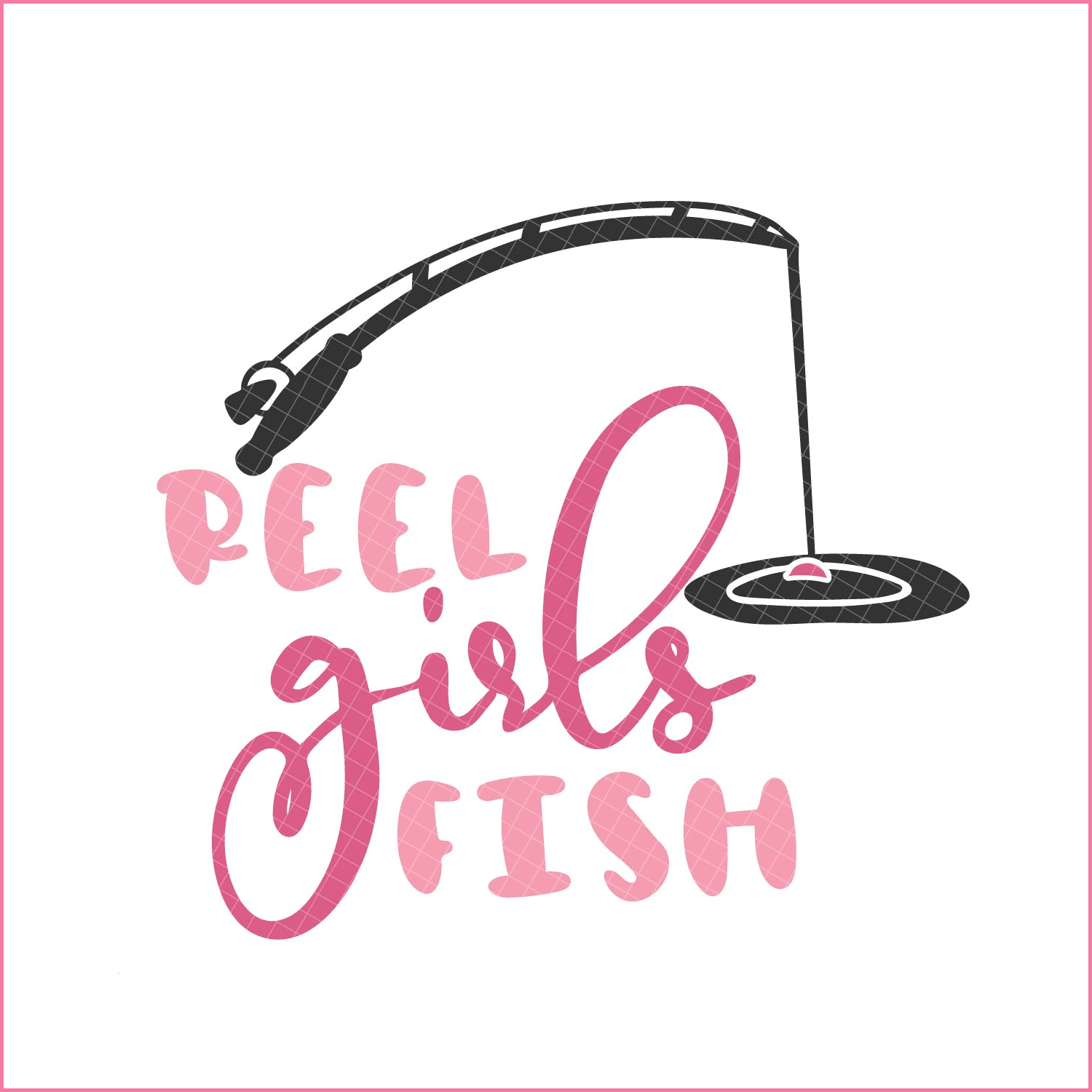 Fishing SVG - Reel Girls Fish SVG cover.