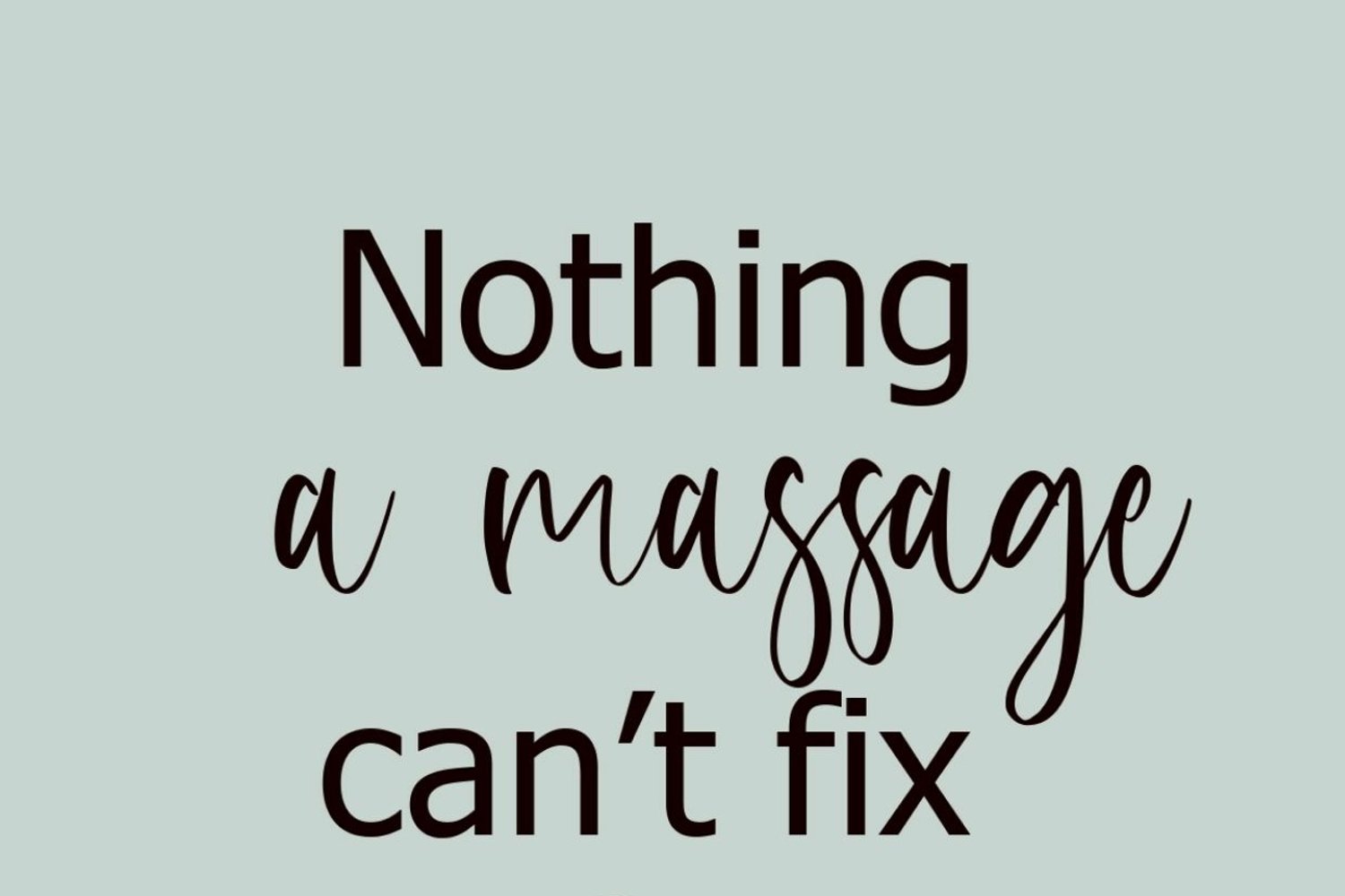 Nothing a massage can't fix.