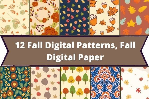 The white lettering "12 Fall Digital Patterns, Fall Digital Paper" on a brown background and 10 different fall images.