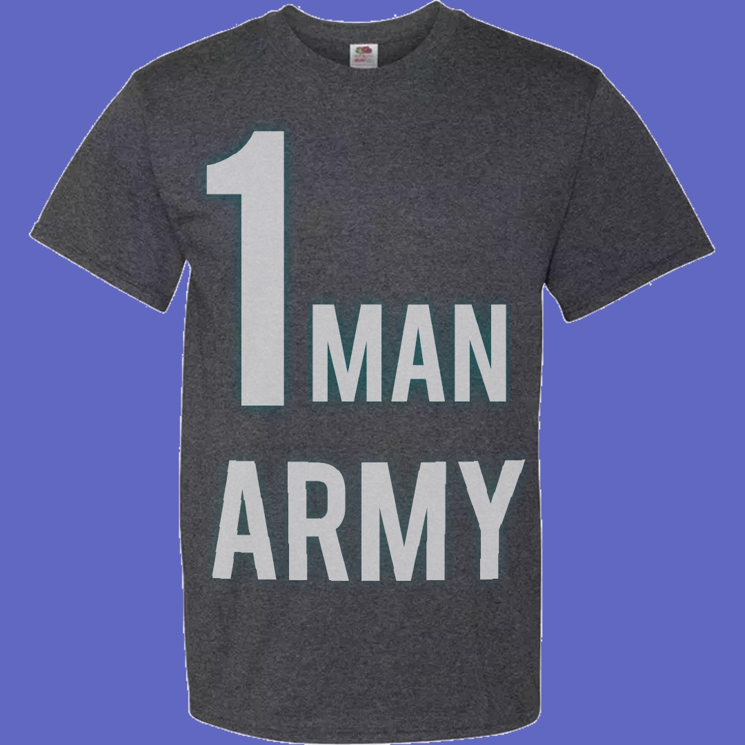 Best T-shirts Designs Under $10, 1 man army.