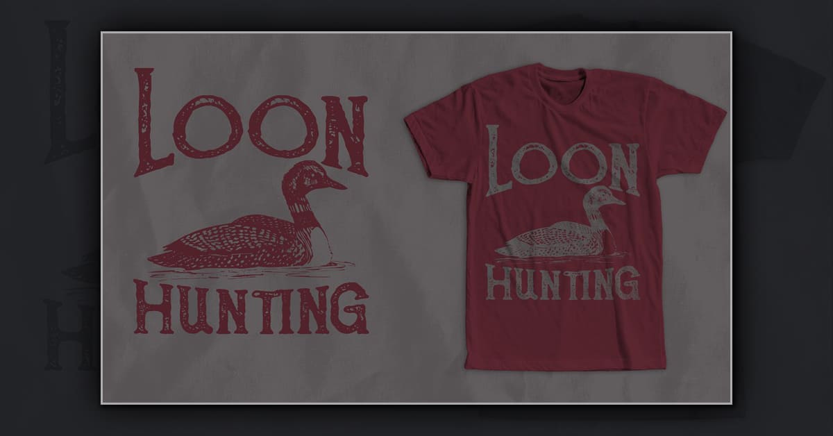 Loon Hunting T-Shirt Design - Facebook.