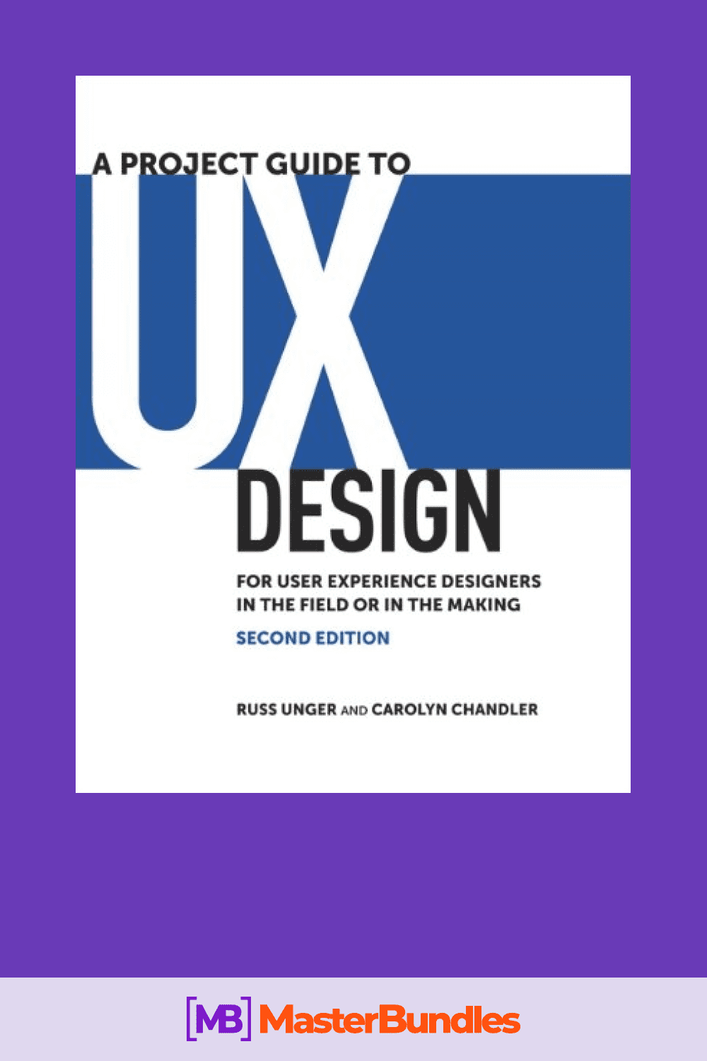 Photo of the book A Project Guide to UX Design: for user experience designers in the field or in the making.