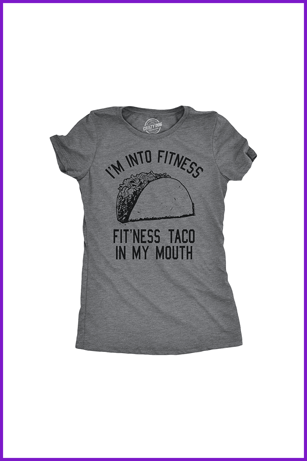 Gray T-shirt with tacos and funny slogan.