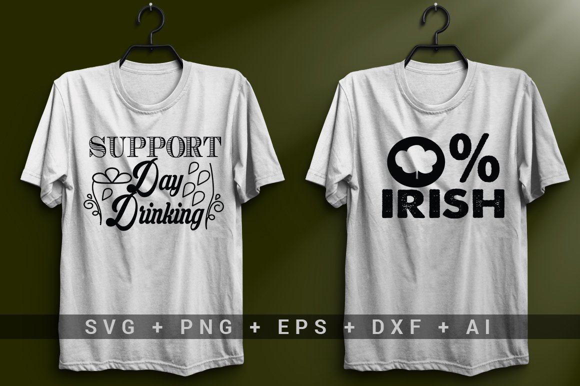 White T-shirt with the black lettering "Support day drinking" and white T-shirt with the black lettering "% Irish".