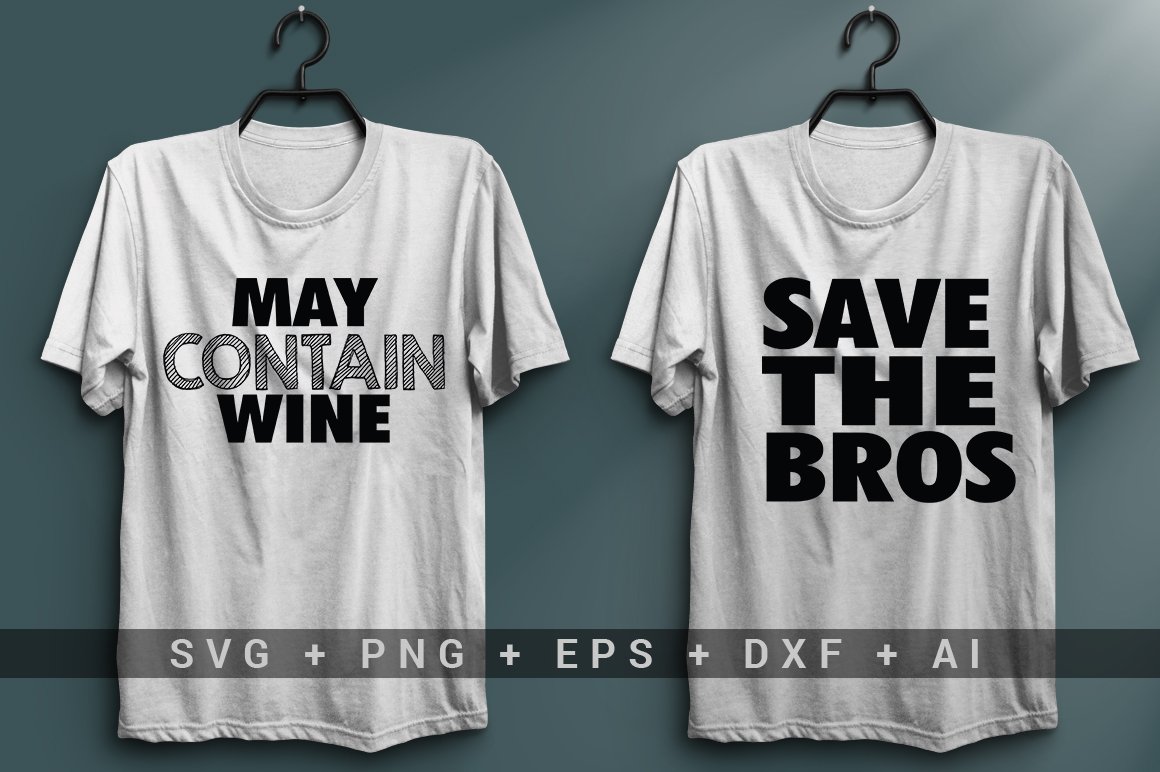 White T-shirt with the black lettering "May contain wine" and white T-shirt with the black lettering "Save the bros".