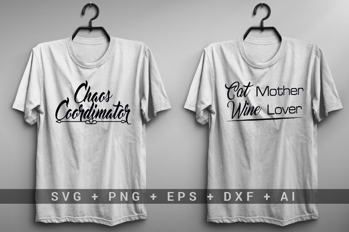 White T-shirt with the black lettering "Chaos coordinator" and white T-shirt with the black lettering "Cat mother wine lover".