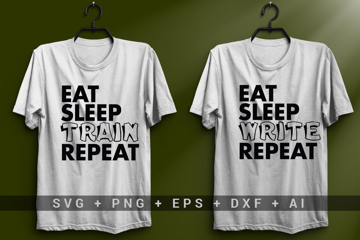 White T-shirt with the black lettering "Eat Sleep Train Repeat" and white T-shirt with the black lettering "Eat Sleep Write Repeat".