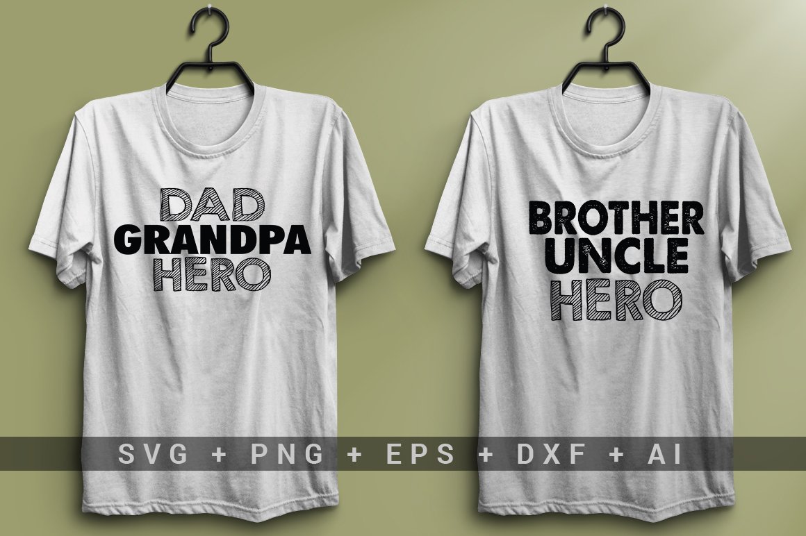 White T-shirt with the black lettering "Dad grandpa hero" and white T-shirt with the black lettering "Brother uncle hero".