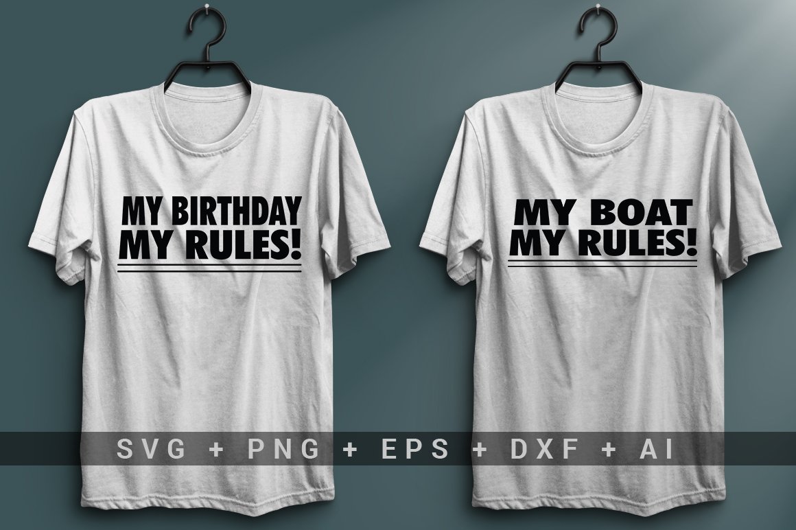 White T-shirt with the black lettering "My birthday my rules!" and white T-shirt with the black lettering "My boat my rules!".