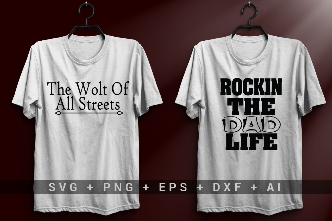 White T-shirt with the black lettering "The wolt of all streets" and white T-shirt with the black lettering "Rockin the dad life".