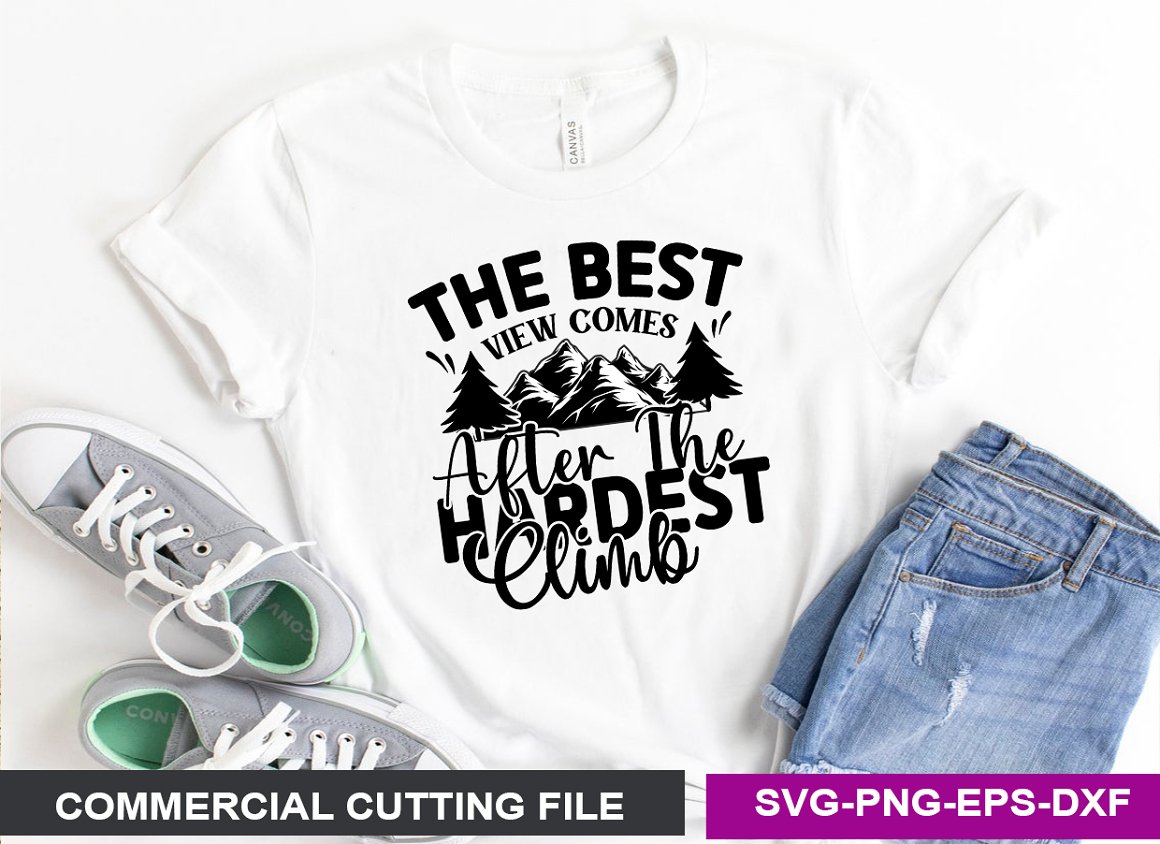 White T-shirt with the lettering "The best view comes after the hardest climb".