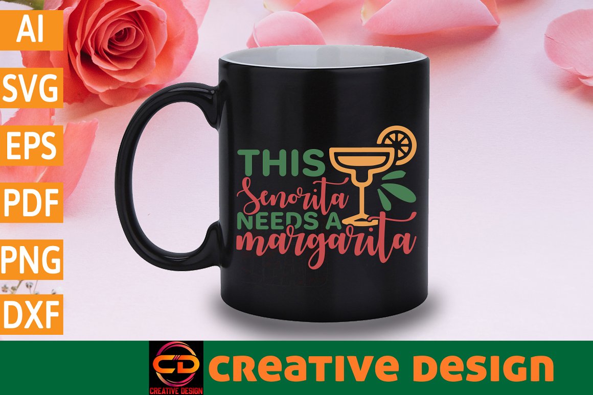 Black cup with the lettering "This senorita needs a margarita".