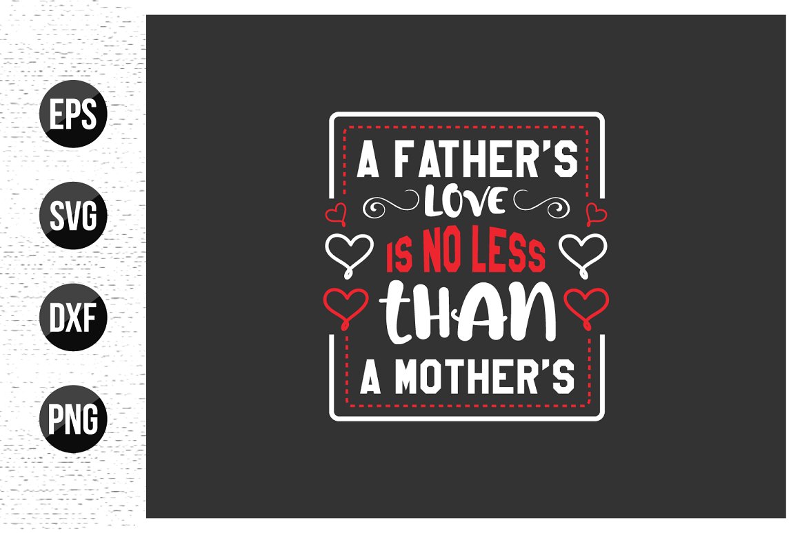 White and red quote is "A father's love is no less than a mother's" on a black background.