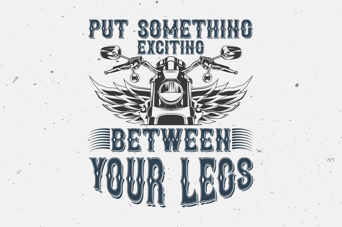 The dark grey lettering "Put something exciting between your legs" with dark grey image bike on a grey background.