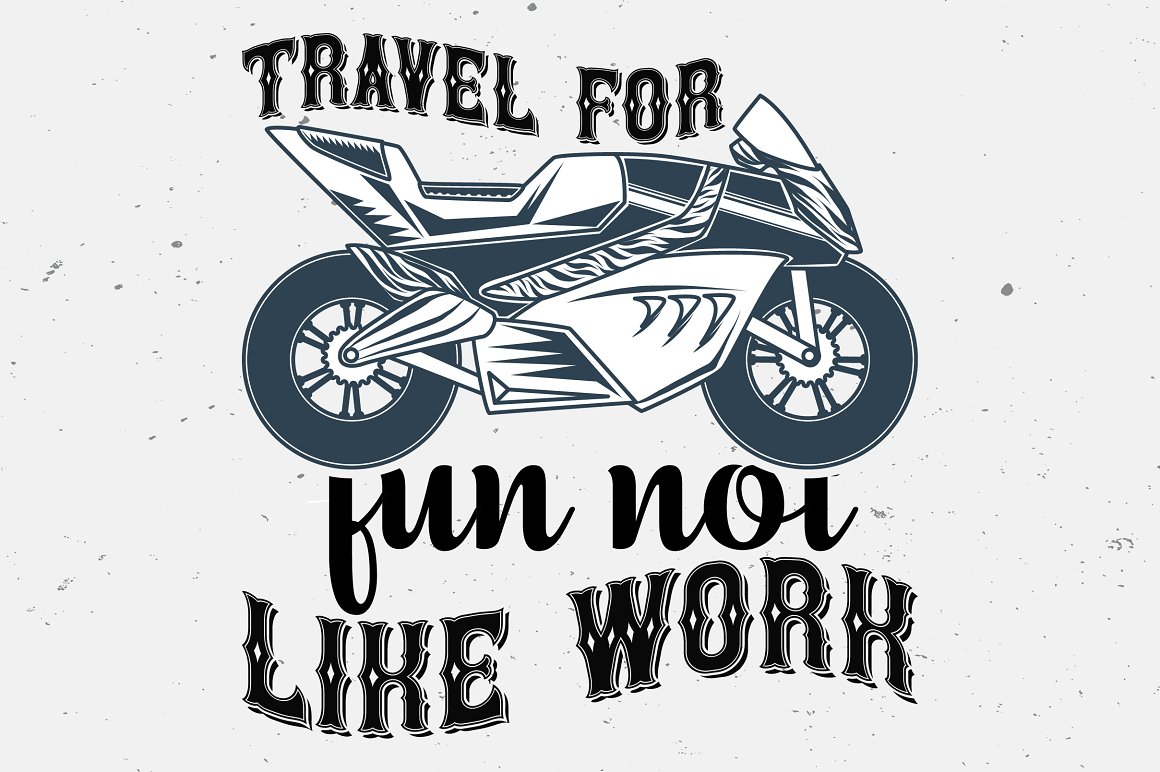 The black lettering "Travel for fun not like work" with dark grey image bike on a grey background.