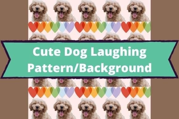 The white lettering "Cute Dog Laughing Pattern/Background" on a turquoise background and images dogs with colorful hearts.
