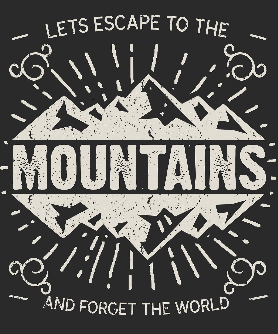 The grey lettering "Let's escape to the mountains and forget the world" on a dark grey background.