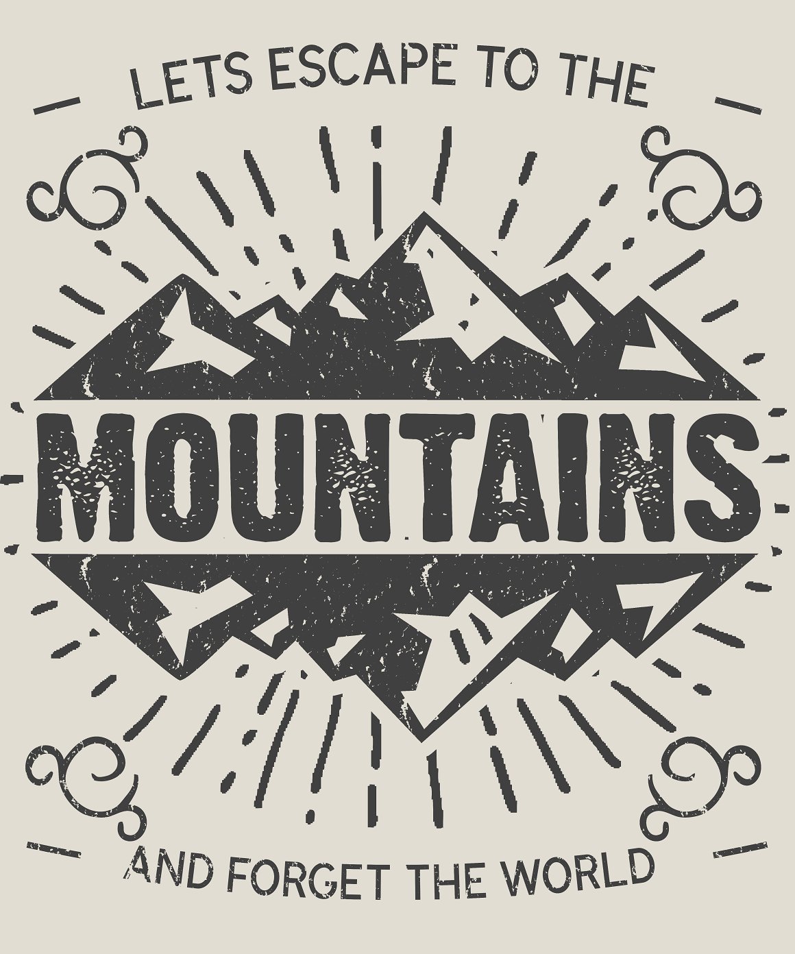 The dark grey lettering "Let's escape to the mountains and forget the world" on a grey background.