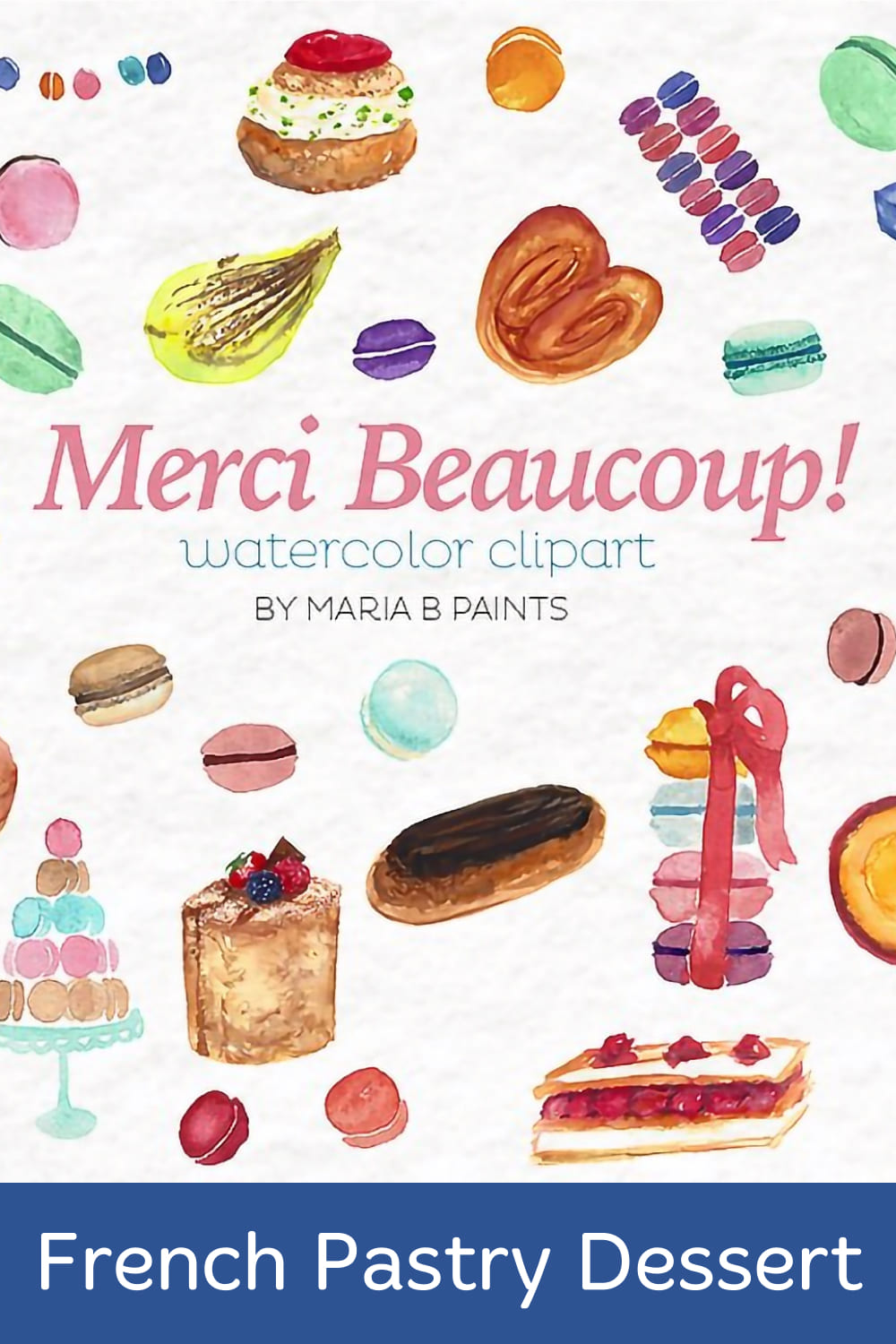 French Pastry Dessert Watercolor Clipart Bundle - Pinterest.