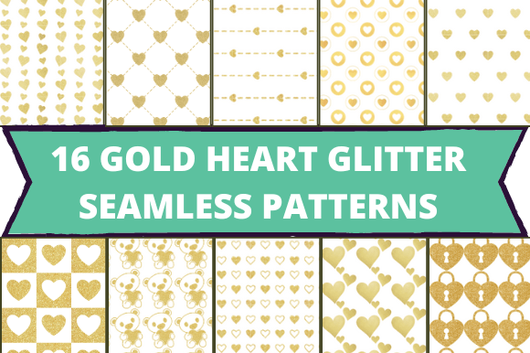 The lettering "16 GOLD HEART GLITTER SEAMLESS PATTERNS" on a turquoise background and 10 different gold heart glitter images.