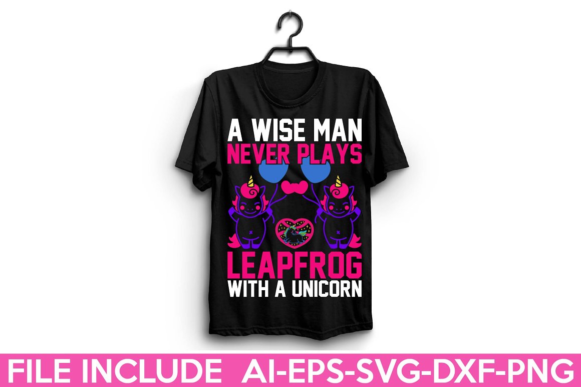 Black t-shirt with the lettering "A wise man never plays leapfrog with a unicorn".