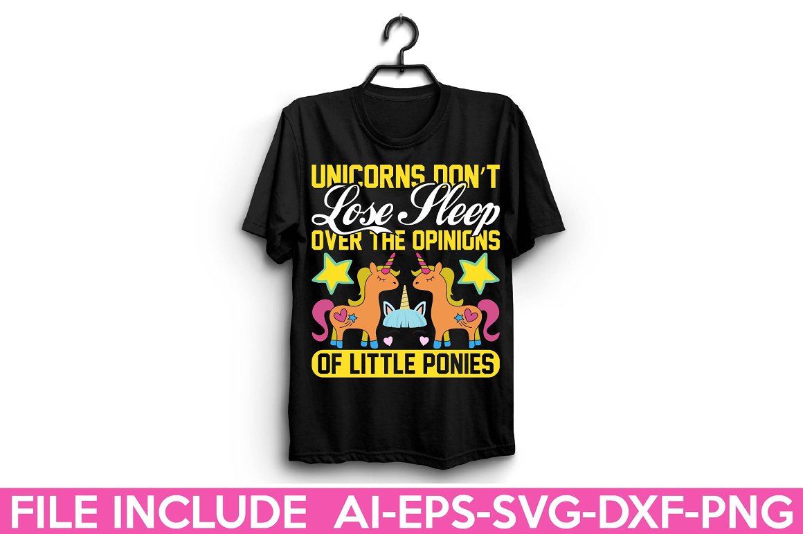 Black t-shirt with the lettering "Unicorns don't lose sleep over the opinions of little ponies".