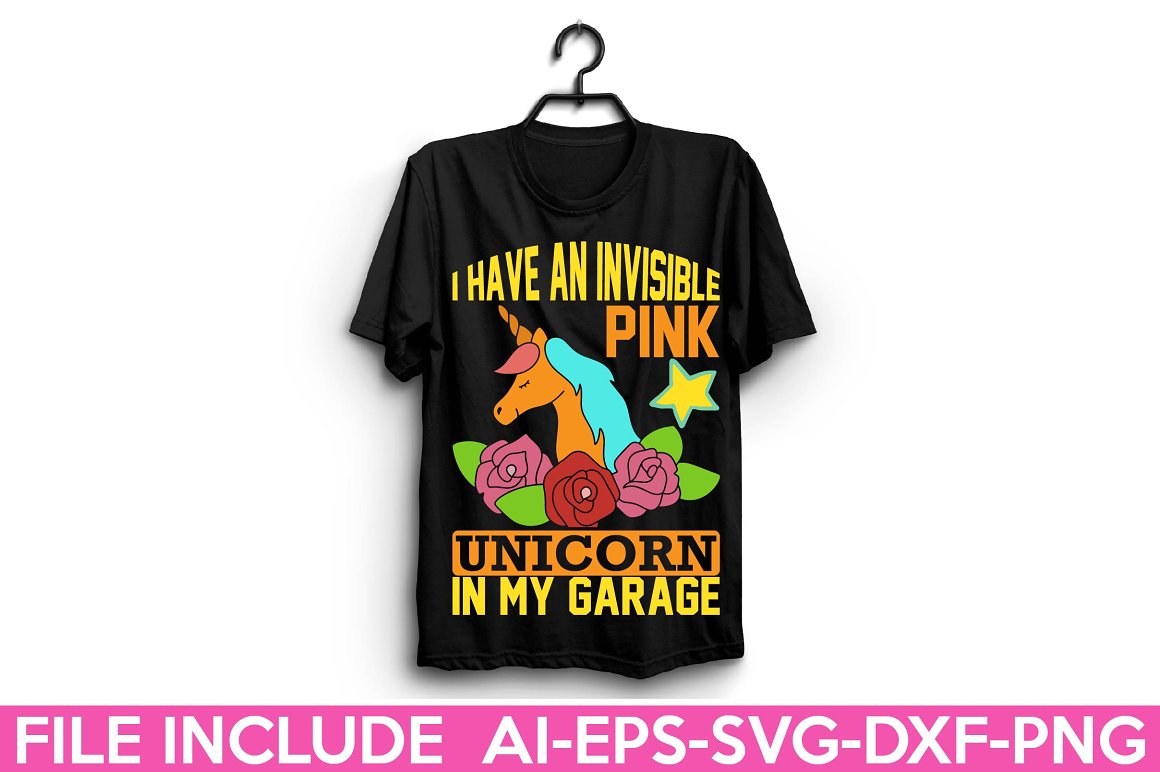Black t-shirt with the lettering "I have an invisible pink unicorn in my garage".