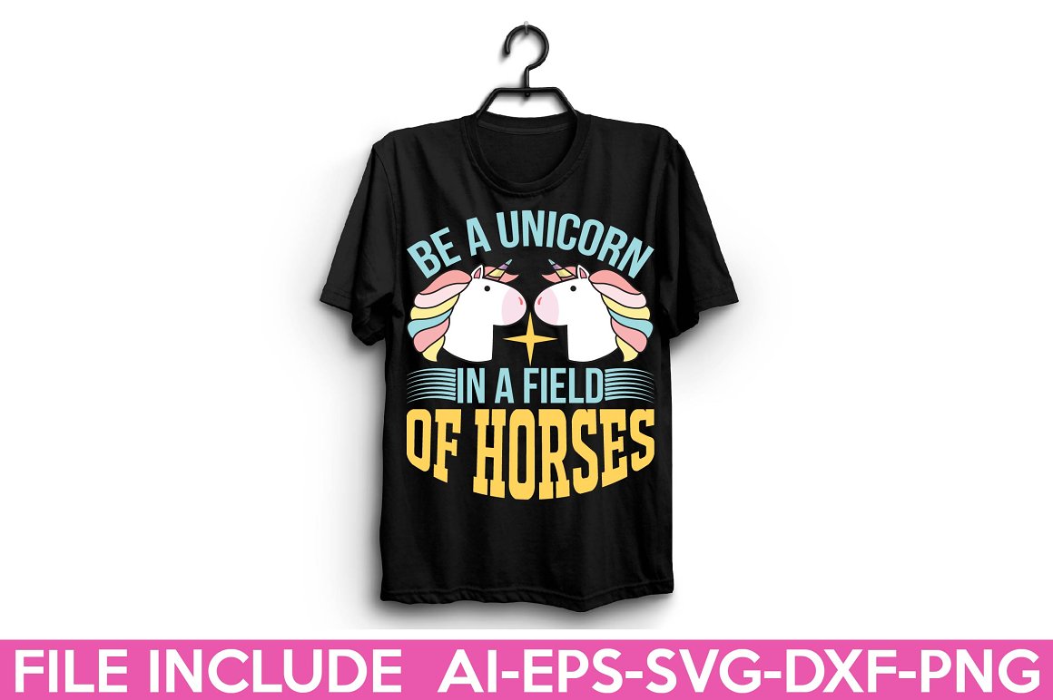 Black t-shirt with the lettering "Be a unicorn in a field of horses".