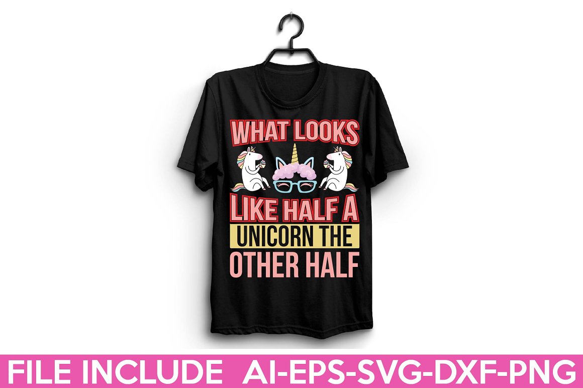Black t-shirt with the lettering "What looks like half a unicorn the other half".