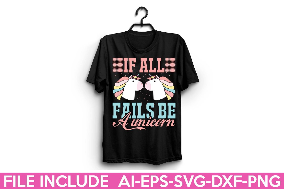 Black t-shirt with the lettering "If all fails be a unicorn".
