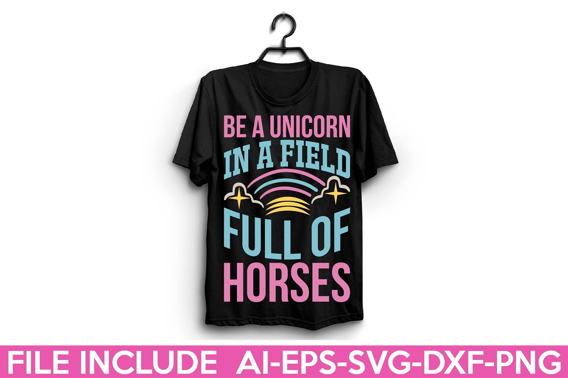 Black t-shirt with the lettering "Be a unicorn in a field full of horses".