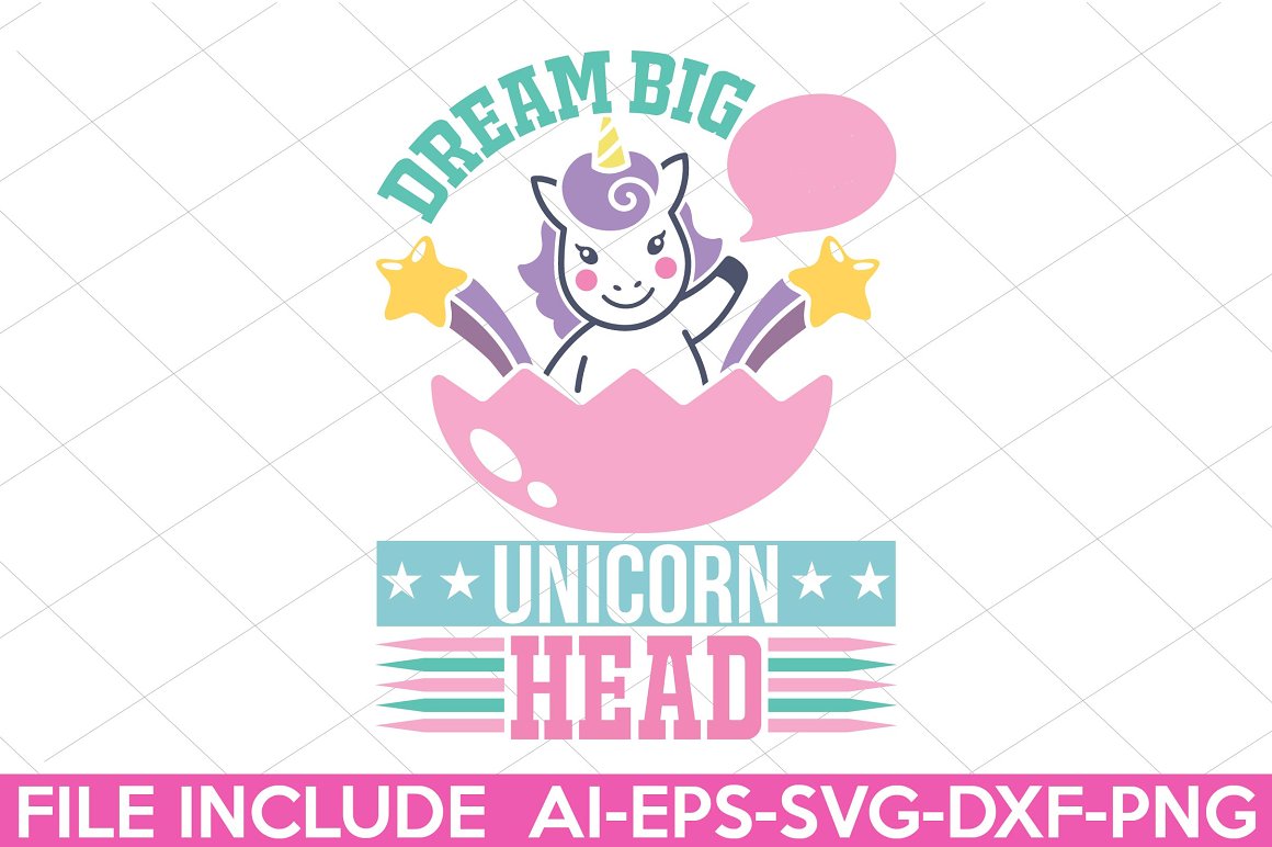 The lettering "Dream big unicorn head".