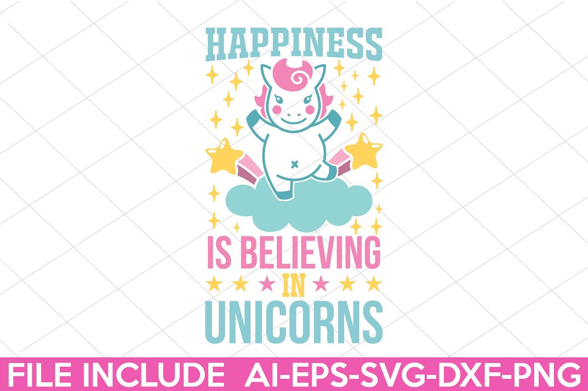 The lettering "Happiness is believing in unicorns".
