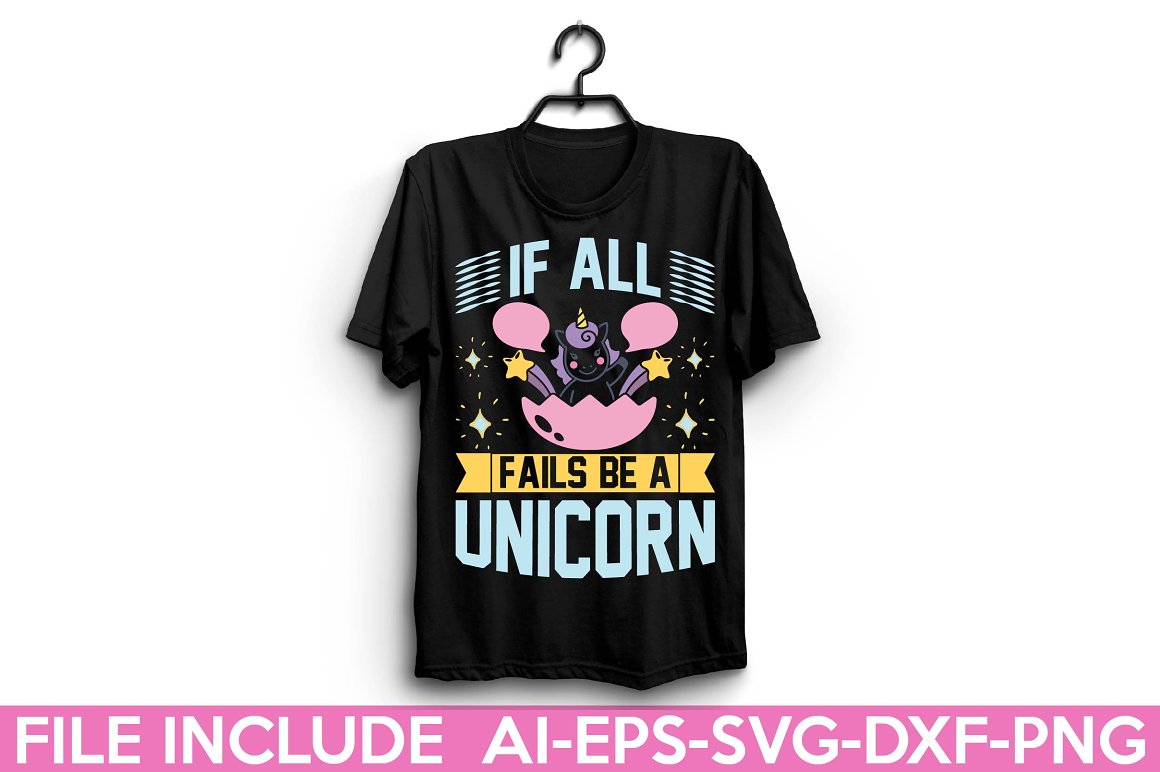 Black t-shirt with the lettering "If all fails be a unicorn".