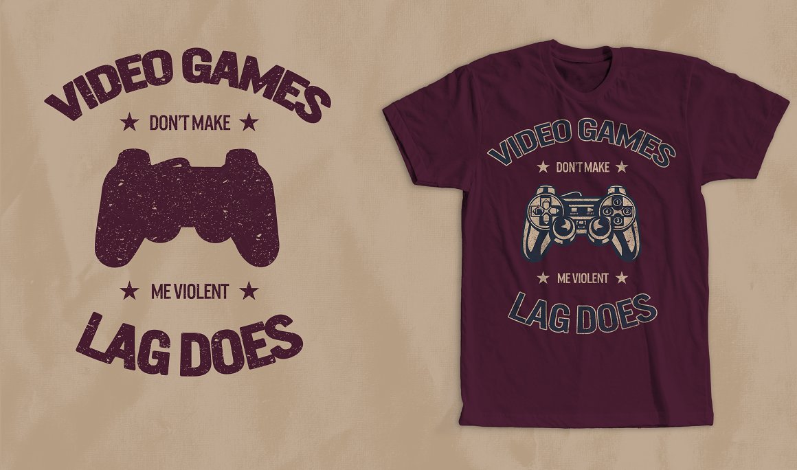 Dark red t-shirt with the black lettering "Video games don't make me violent lag does" and the same dark red lettering on a beige background.