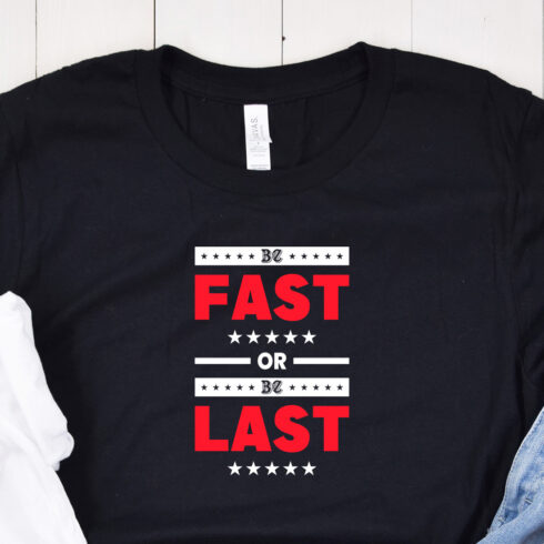 Be Fast or Be Last Typography T-shirt Design cover image.