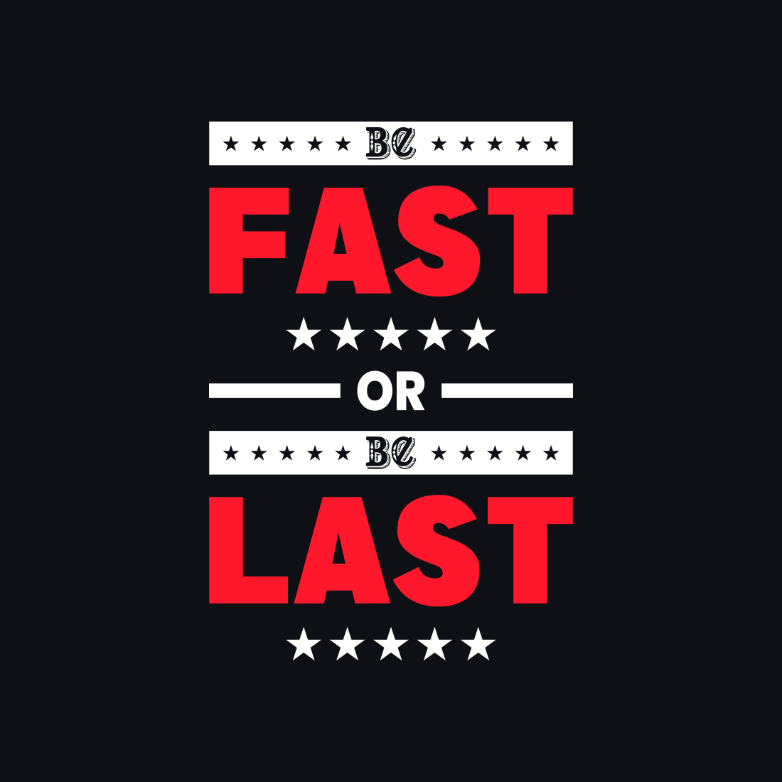 Typography T-shirt Be Fast or Be Last Design cover image.