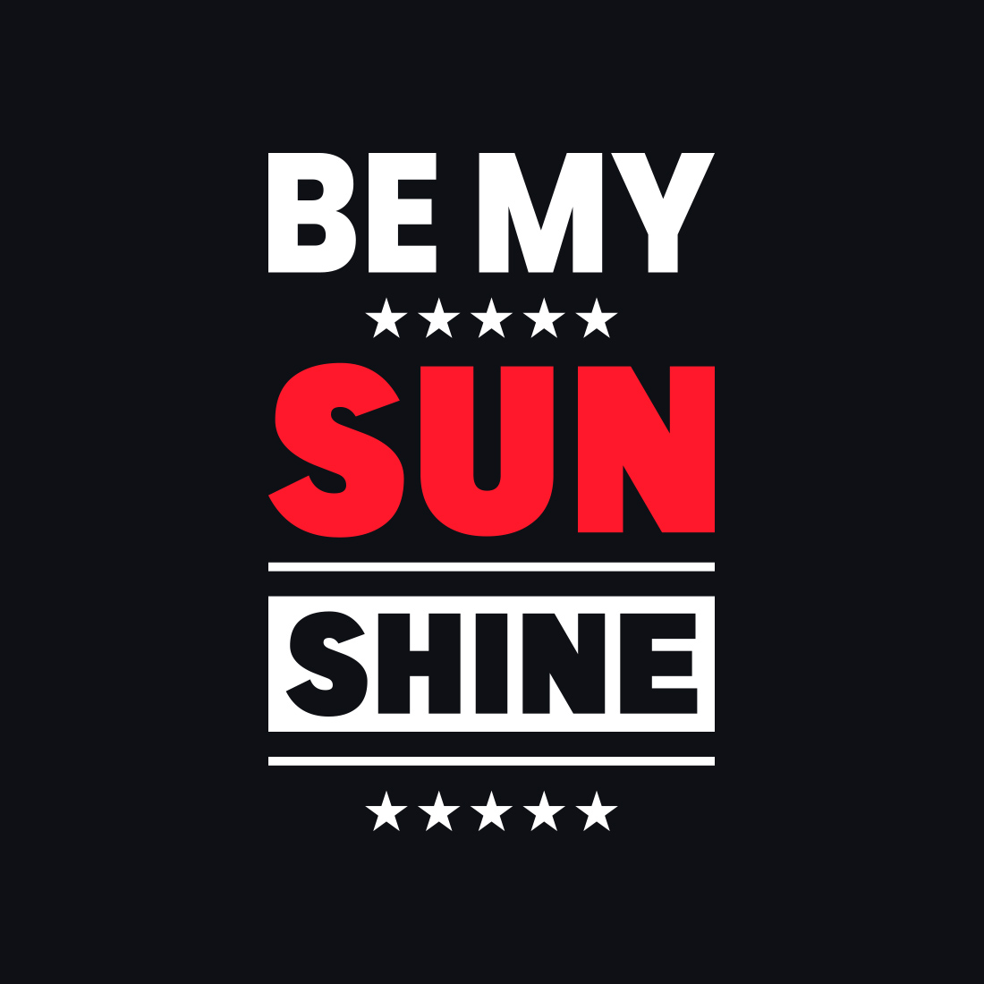 Typography T-shirt Be My Sunshine Design cover image.