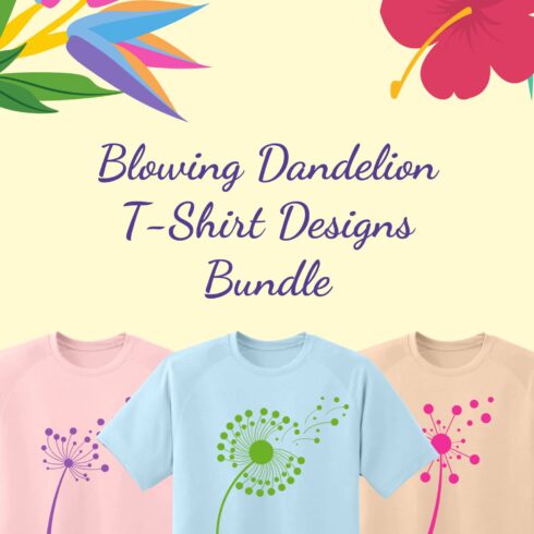Cover with images of t-shirts with gorgeous dandelion prints.