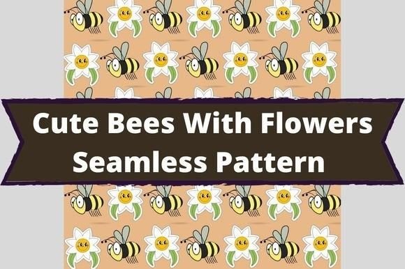The white lettering "Cute Bees With Flowers Seamless Pattern" on a brown background and image of bees with white flowers on a peach background.