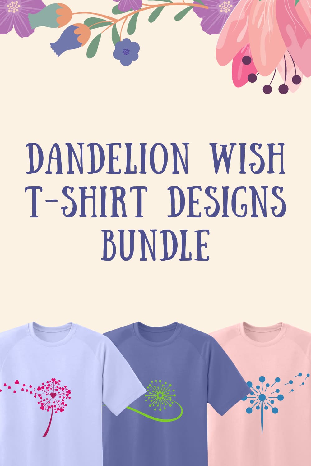 Dandelion Wish T-shirt Designs Bundle - Pinterest.