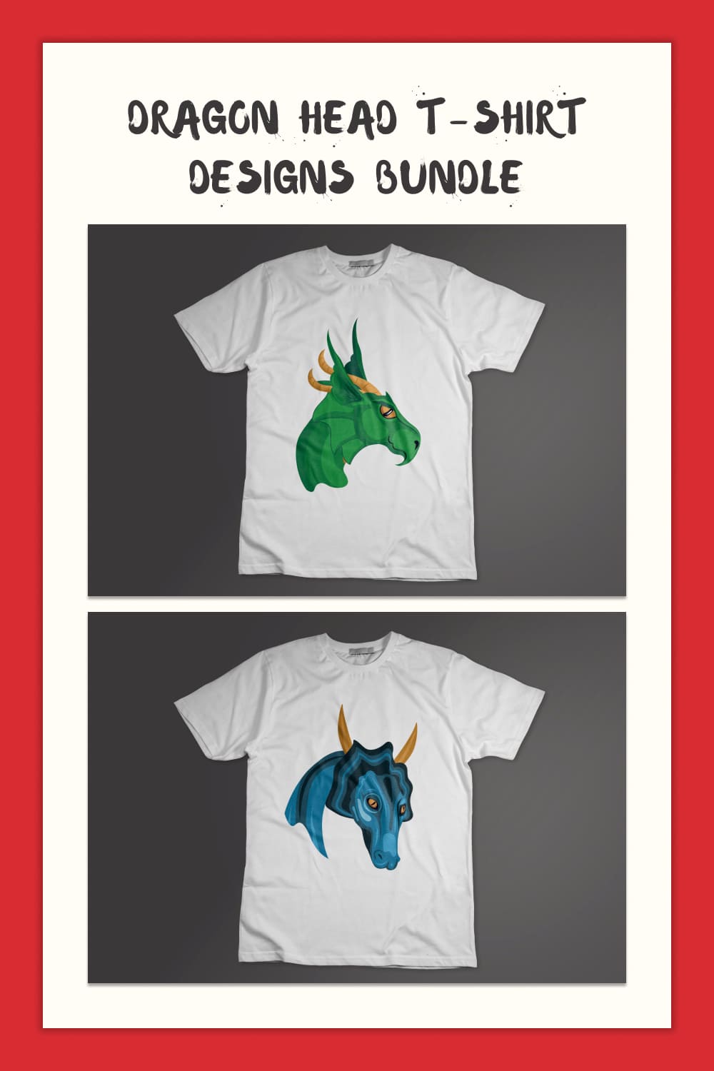 Dragon Head T-shirt Designs Bundle - Pinterest.