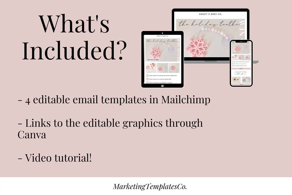 Black lettering "What's Included?", black bulleted list "4 editable email templates in Mailchimp", "Links to the editable graphics through Canva" and "Video tutorial!" and email template on Mockups IPad, Iphone and MacBook on a pink background.