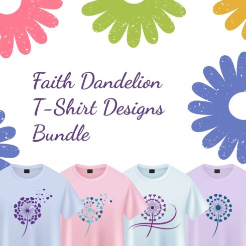 Faith Dandelion T-shirt Designs Bundle.